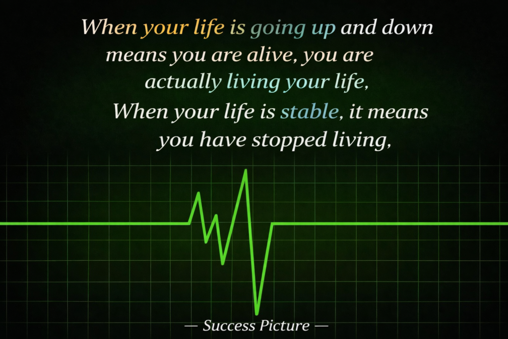 Motivational concept showing that ups and downs in life represent growth, struggle, and the true meaning of living.